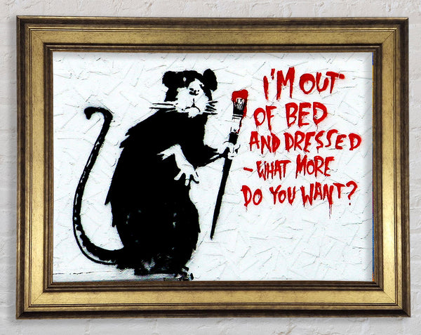 Banksy Im Out Of Bed And Dressed What More Do You Want Rat