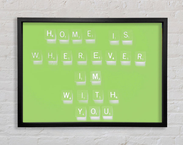 Love Quote Home Is Wherever Im With You Lime Green