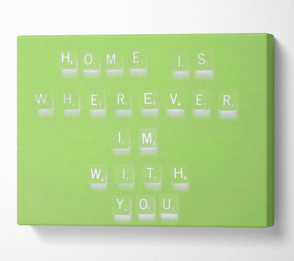 Love Quote Home Is Wherever Im With You Lime Green