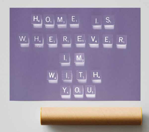 Love Quote Home Is Wherever Im With You Lilac