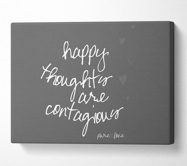 Happy Thoughts Are Contagious Grey