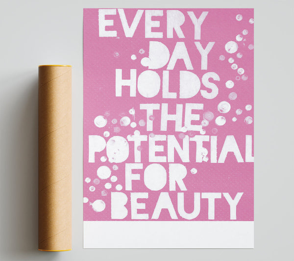 Motivational Quote Every Day Holds The Potential Pink