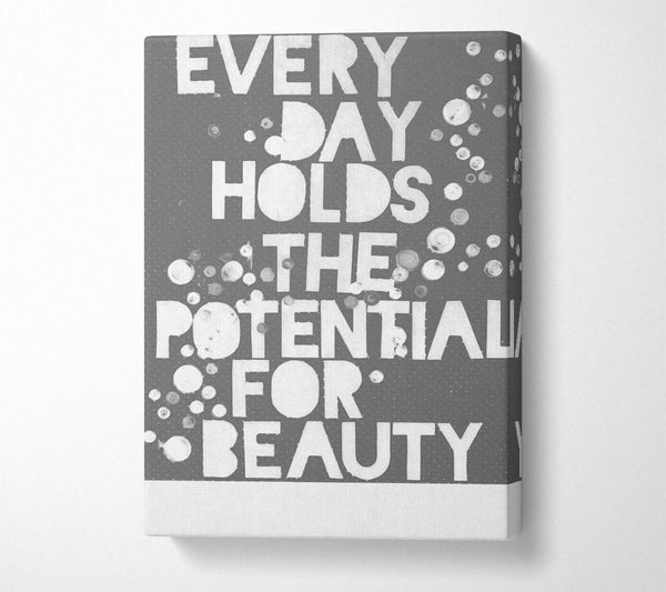 Motivational Quote Every Day Holds The Potential Grey