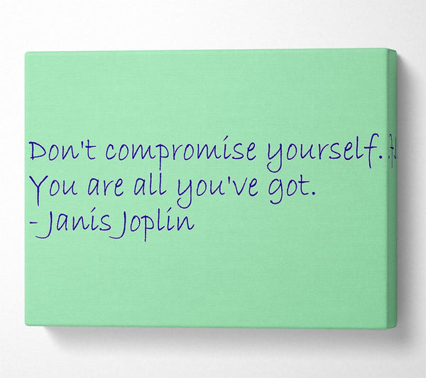 Famous Quote Janis Joplin Dont Compromise Yourself