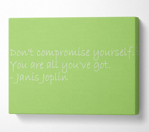 Famous Quote Janis Joplin Dont Compromise Yourself Lime Green