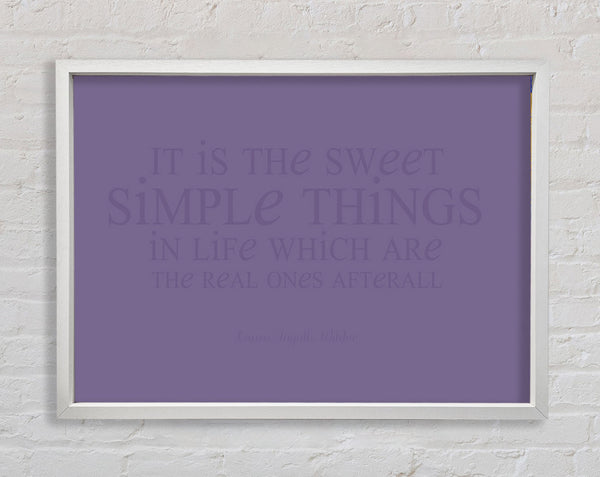 Motivational Quote Laura Wilder It Is The Sweet Simple Things Lilac