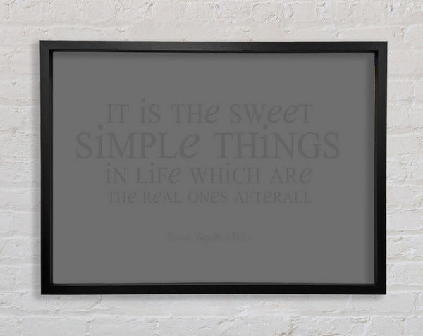 Motivational Quote Laura Wilder It Is The Sweet Simple Things Grey