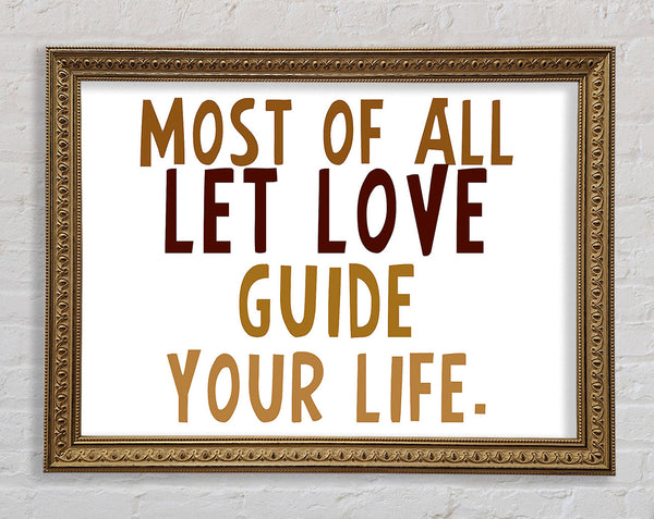 Love Quote Most Of All Let Love Guide Your Life