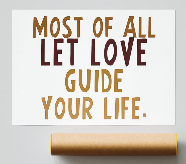 Love Quote Most Of All Let Love Guide Your Life