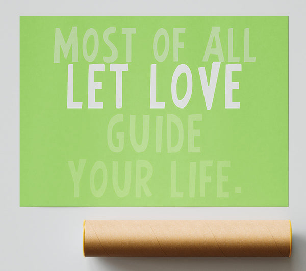 Love Quote Most Of All Let Love Guide Your Life Lime Green