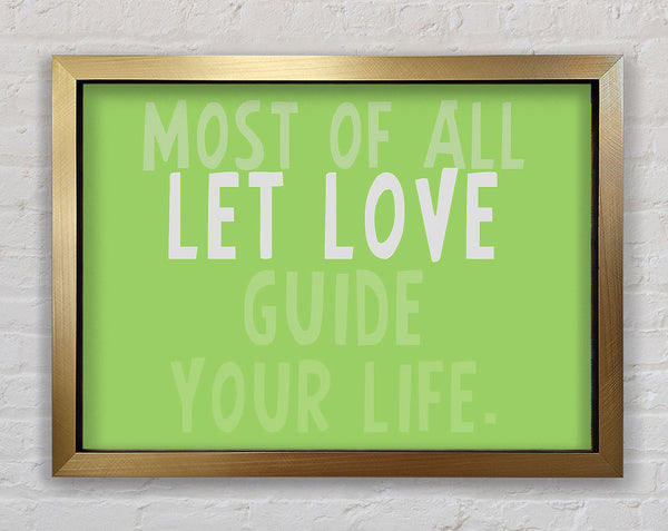 Love Quote Most Of All Let Love Guide Your Life Lime Green