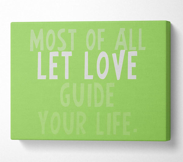 Love Quote Most Of All Let Love Guide Your Life Lime Green