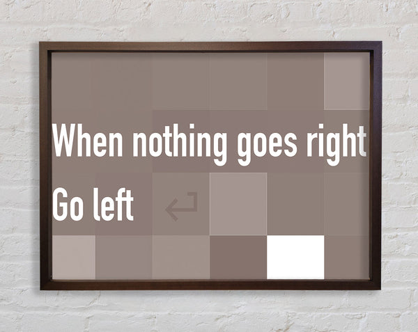 Funny Quote When Nothing Goes Right Beige