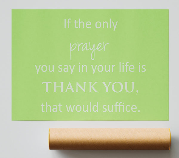 Home Quote If The Only Prayer You Say In Your Life Lime Green