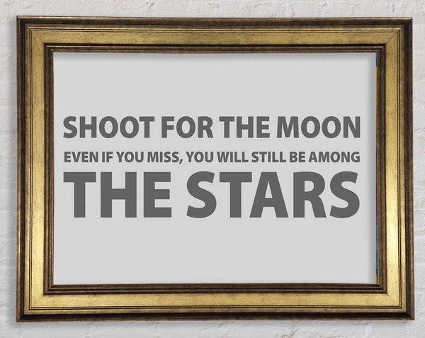 Motivational Quote Shoot For The Moon Grey