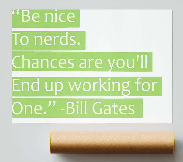 Funny Quote Bill Gates Be Nice To Nerds Lime Green