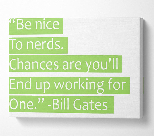 Funny Quote Bill Gates Be Nice To Nerds Lime Green