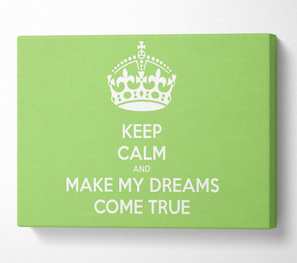 Keep Calm Make Your Dreams Come True Lime Green