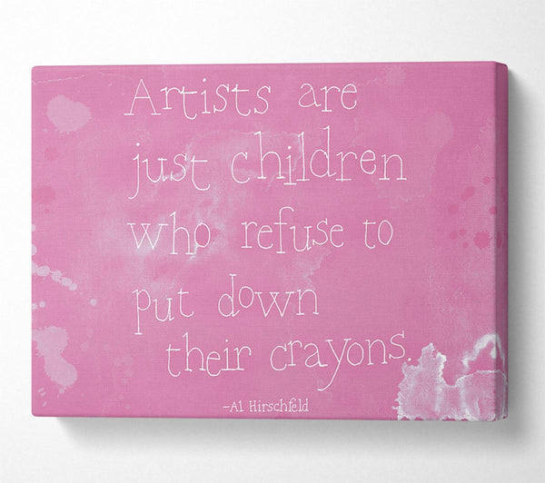 Funny Quote Hirschfeld Artists Are Just Children Pink