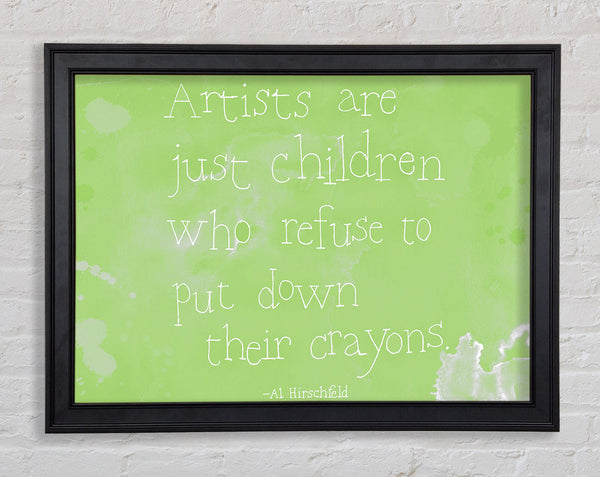 Funny Quote Hirschfeld Artists Are Just Children Lime Green