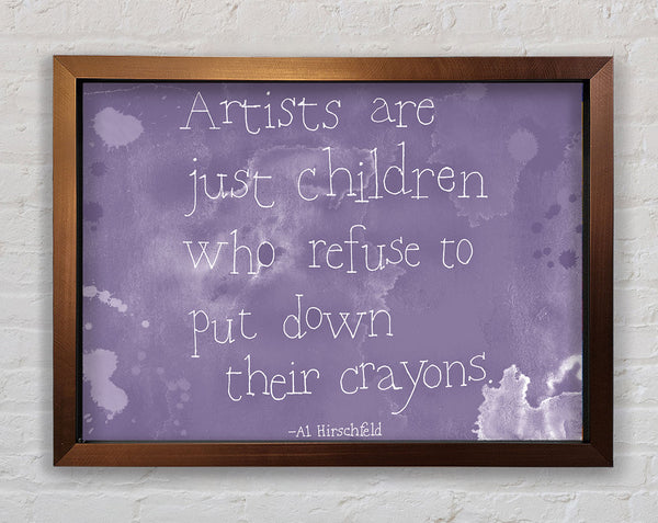 Funny Quote Hirschfeld Artists Are Just Children Lilac