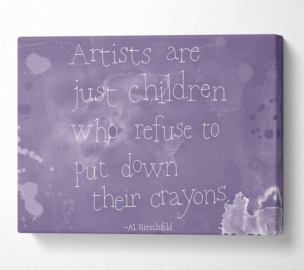 Funny Quote Hirschfeld Artists Are Just Children Lilac