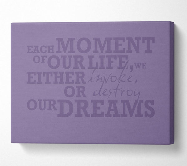 Motivational Quote Each Moment Of Our Life Lilac