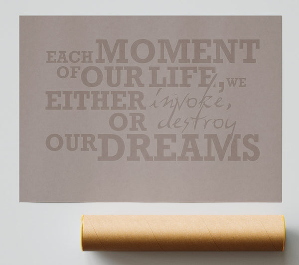 Motivational Quote Each Moment Of Our Life Beige