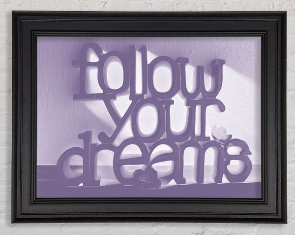 Home Quote Follow Your Dreams Lilac