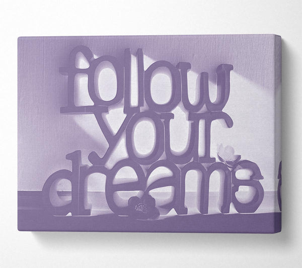 Home Quote Follow Your Dreams Lilac