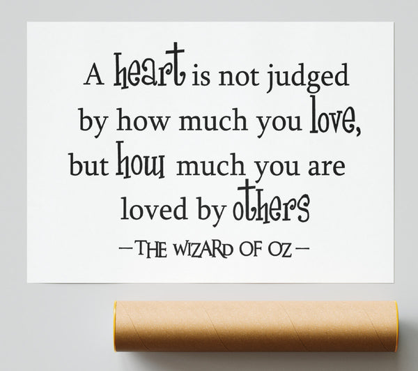 Movie Quote Wizard Of Oz A Heart Is Not Judged