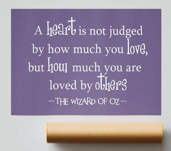 Movie Quote Wizard Of Oz A Heart Is Not Judged Lilac