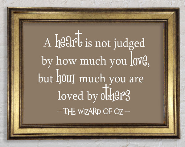 Movie Quote Wizard Of Oz A Heart Is Not Judged Beige