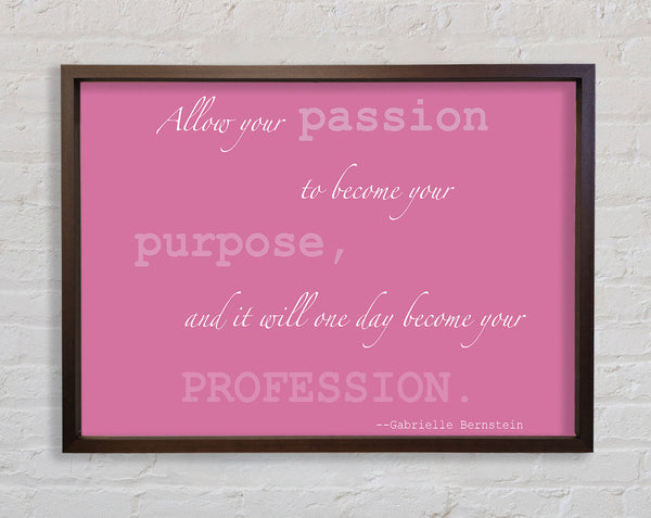 Motivational Quote Gabrielle Bernstein Allow Your Passion Pink