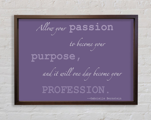 Motivational Quote Gabrielle Bernstein Allow Your Passion Lilac