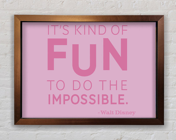 Movie Quote Walt Disney Its Kind Of Fun Pink