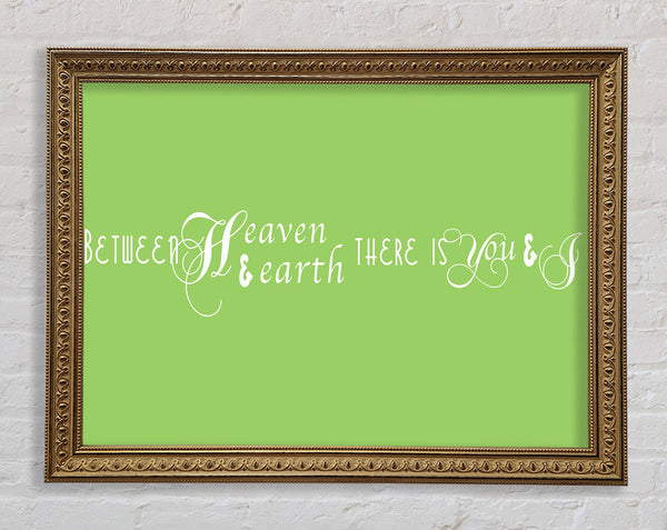 Love Quote Between Heaven And Earth Lime Green