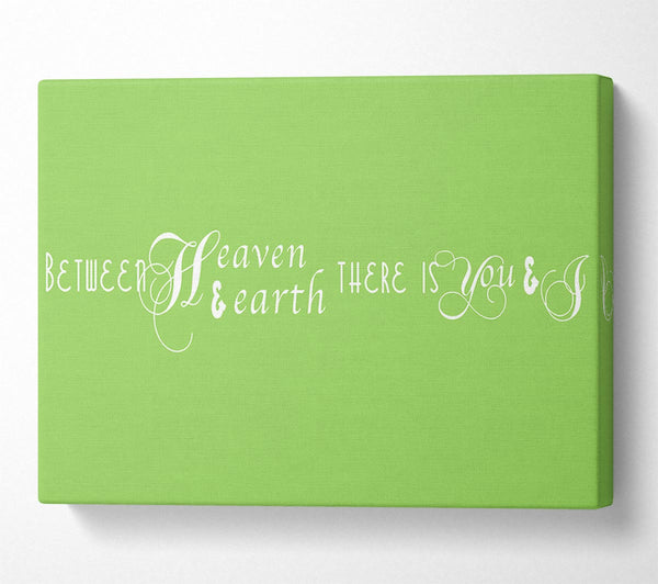 Love Quote Between Heaven And Earth Lime Green