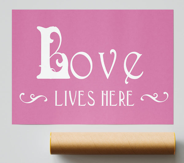 Love Quote Love Lives Here Vines Pink