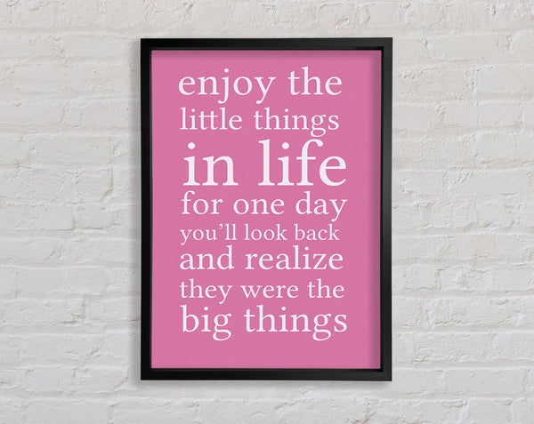 Motivational Quote Enjoy The Little Things In Life Pink