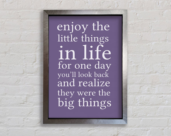 Motivational Quote Enjoy The Little Things In Life Lilac