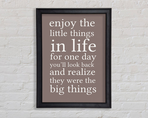 Motivational Quote Enjoy The Little Things In Life Beige