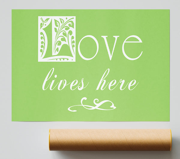 Love Quote Love Lives Here Lime Green