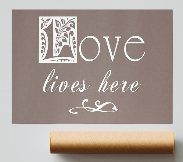 Love Quote Love Lives Here Beige