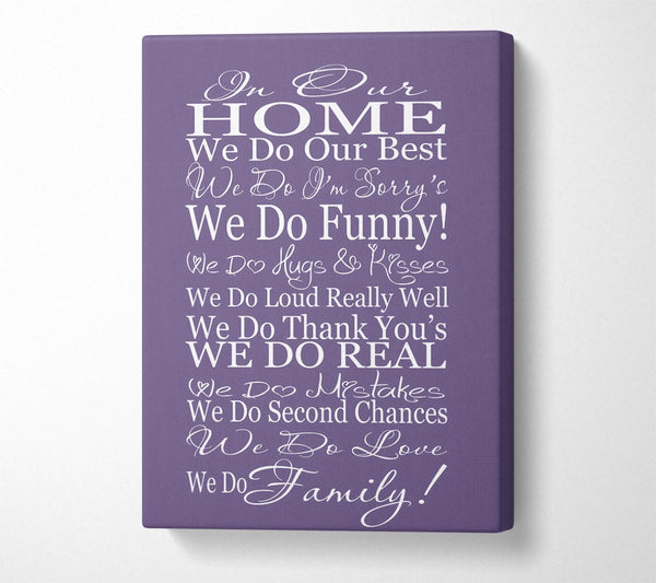 Family Quote In Our Home We Do Family Lilac