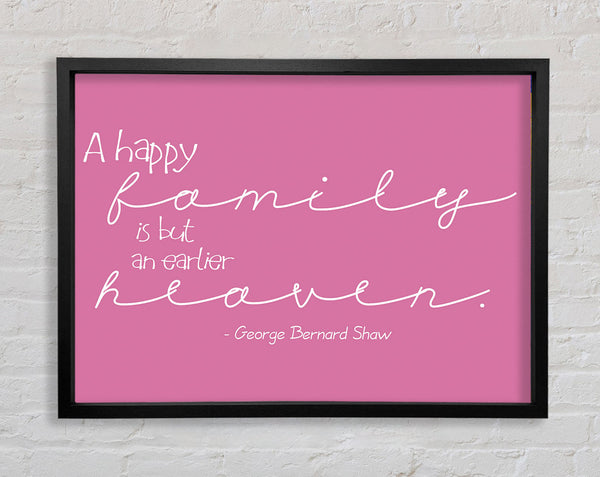 Famous Quote George Bernard Shaw A Happy Family Pink