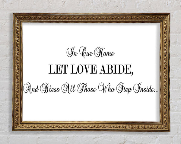 Love Quote In Our Home Let Love Abide