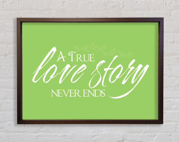 Love Quote A True Love Story Never Ends Lime Green