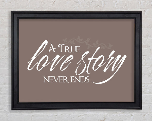 Love Quote A True Love Story Never Ends Beige