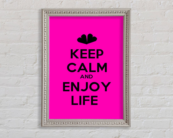 Keep Calm Enjoy Life